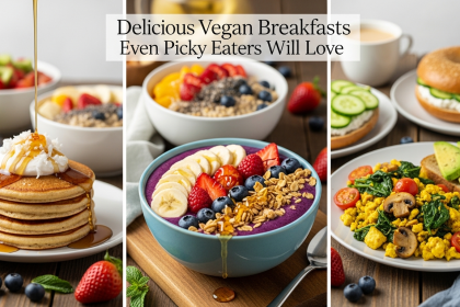 Delicious Vegan Breakfasts Even Picky Eaters Will Love